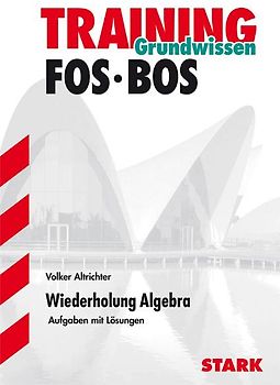 STARK Abitur-Training FOS/BOS - Mathematik Wiederholung Algebra