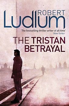 The Tristan Betrayal - Robert Ludlum
