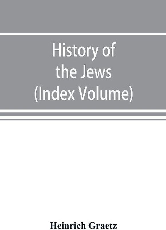 History of the Jews (Index Volume)
