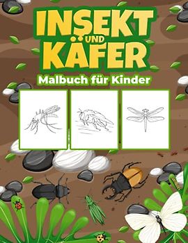 Insekt und Käfer Malbuch für Kinder: Perfekte Insekten und Käfer Activity Book für Jungen, Mädchen und Kinder. Große Insekt Geschenke für Kinder und Kleinkinder