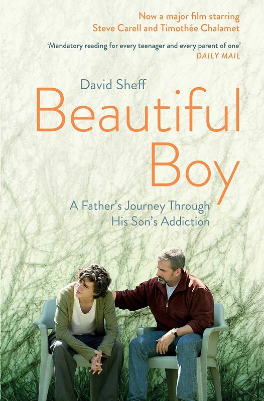 Beautiful Boy - A Father's Journey Through His Son's Addiction - David Sheff [Film Tie-In, Paperback]