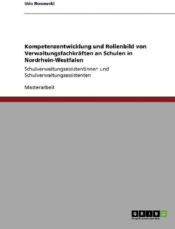 Kompetenzentwicklung und Rollenbild von Verwaltungsfachkräften an Schulen in Nordrhein-Westfalen