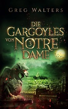 Die Gargoyles von Notre Dame 3