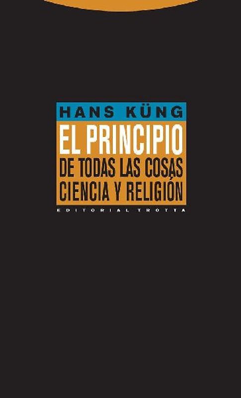 El principio de todas las cosas : ciencia y religión