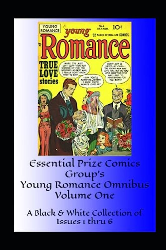 Essential Prize Comics Group's Young Romance Omnibus Volume One: A Black & White Collection of Issues 1 thru 6