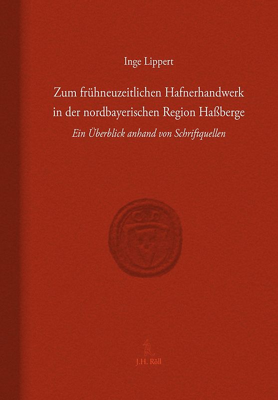 Zum frühneuzeitlichen Hafnerhandwerk in der nordbayerischen Region Haßberge