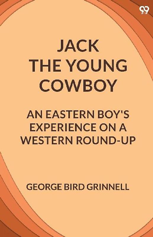 Jack The Young Cowboy An Eastern Boy's Experience On A Western Round-Up