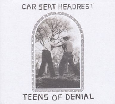 Car Seat Headrest - Teens Of Denial