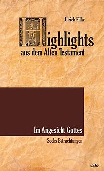 Highlights aus dem Alten Testament / Highlights aus dem Alten Testament - Im Angesicht Gottes