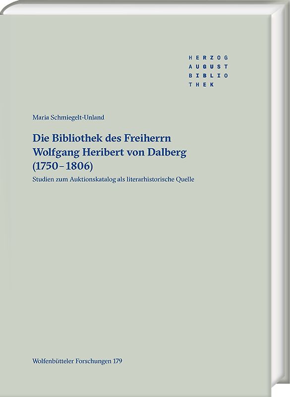 Die Bibliothek des Freiherrn Wolfgang Heribert von Dalberg (1750-1806)