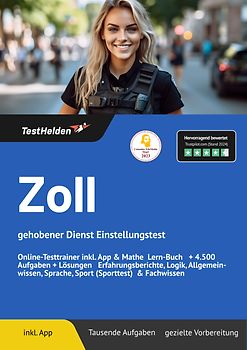 Zoll gehobener Dienst Einstellungstest: Online-Testtrainer inkl. App & Mathe Lern-Buch | + 4.500 Aufgaben + Lösungen I Erfahrungsberichte, Fachwissen, Vorbereitung schriftlicher Test & mündlicher Test
