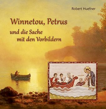 Winnetou, Petrus und die Sache mit den Vorbildern