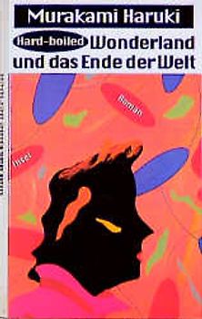 Hard-boiled Wonderland und das Ende der Welt
