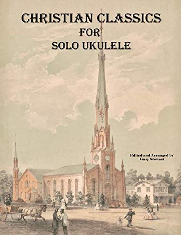 Christian Classics For Solo Ukulele