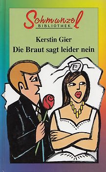 Schmunzel Bibliothek: Die Braut sagt leider nein - Kerstin Gier [Gebundene Ausgabe, Weltbild]