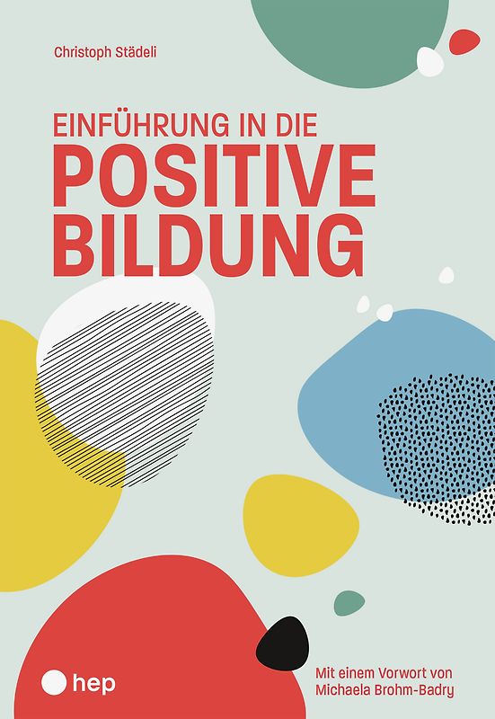Einführung in die positive Bildung (Print inkl. E-Book Edubase, Neuauflage 2025)