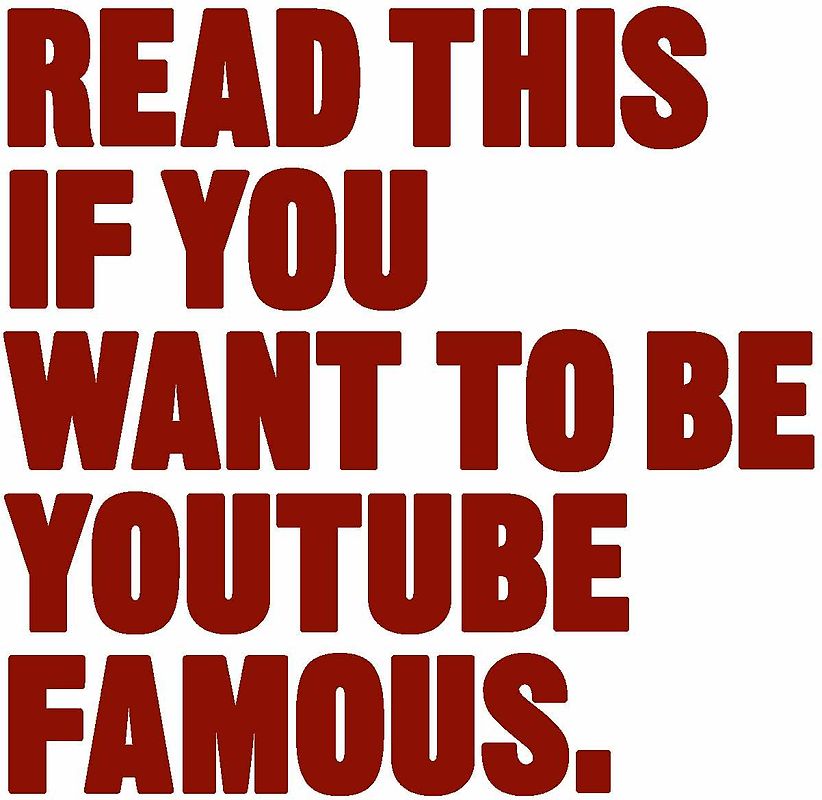 Read This if You Want to Be YouTube Famous