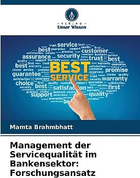 Management der Servicequalität im Bankensektor: Forschungsansatz