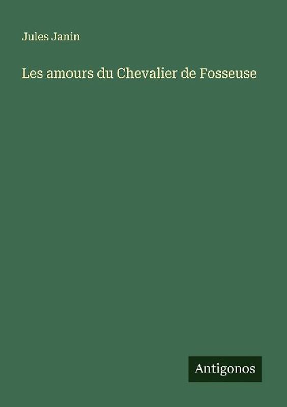 Les amours du Chevalier de Fosseuse