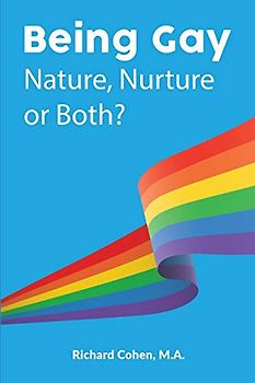 Being Gay: Nature, Nurture or Both?
