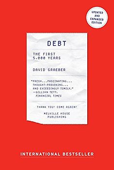 Debt - Updated and Expanded: The First 5,000 Years - Graeber, David