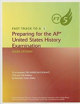 Fast Track to a 5: Preparing for the AP United States History Examination