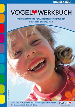 Vogel Werkbuch. Materialsammlung für Kindertageseinrichtungen nach dem Bildungsplan