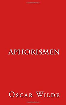 Aphorismen - Wilde, Oscar