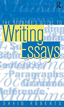 The Student's Guide to Writing Essays