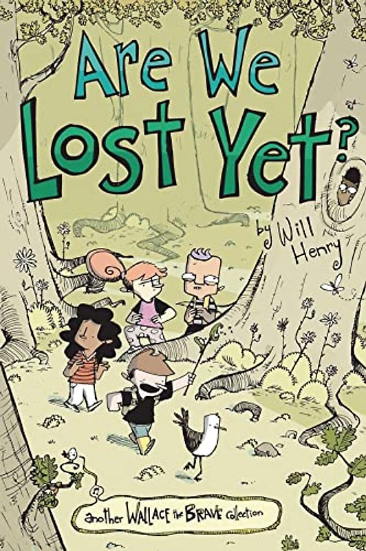 Are We Lost Yet?: Another Wallace the Brave Collection Volume 4