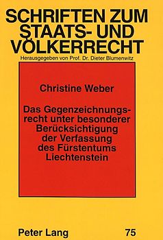 Das Gegenzeichnungsrecht unter besonderer Berücksichtigung der Verfassung des Fürstentums Liechtenstein