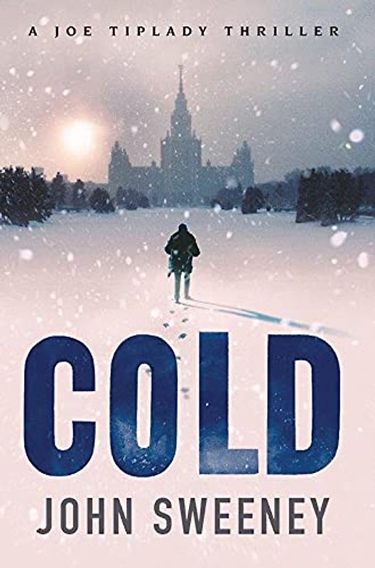 Cold (A Joe Tiplady Thriller, 1, Band 1)