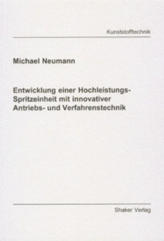 Entwicklung einer Hochleistungs-Spritzeinheit mit innovativer Antriebs- und Verfahrenstechnik