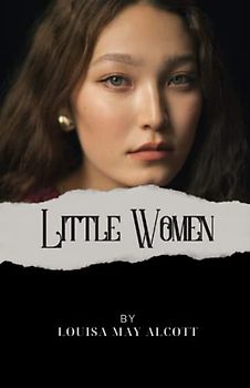 Little Women: The 1869 Literary Classic (Annotated)