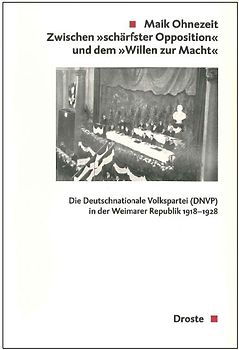 Zwischen "schärfster Opposition" und dem "Willen zur Macht"