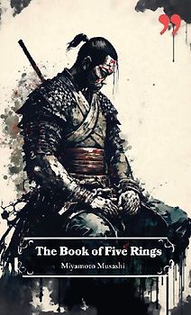 The Book of Five Rings by Miyamoto Musashi