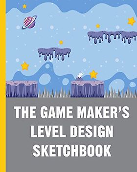 The Game Maker's Level Design Sketchbook: For indie game designers & game artists to sketch out game levels. Each page contains a pixel grid plus ... gift for game developers, designers & artists