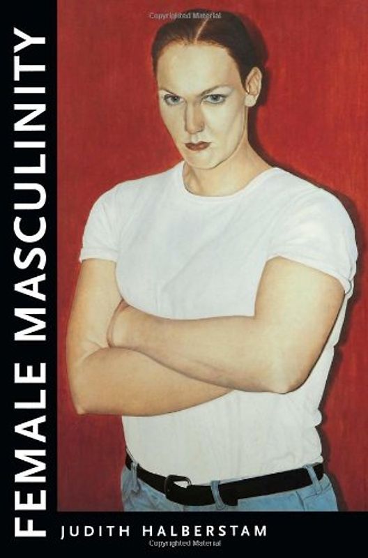 Female Masculinity - Judith Halberstam
