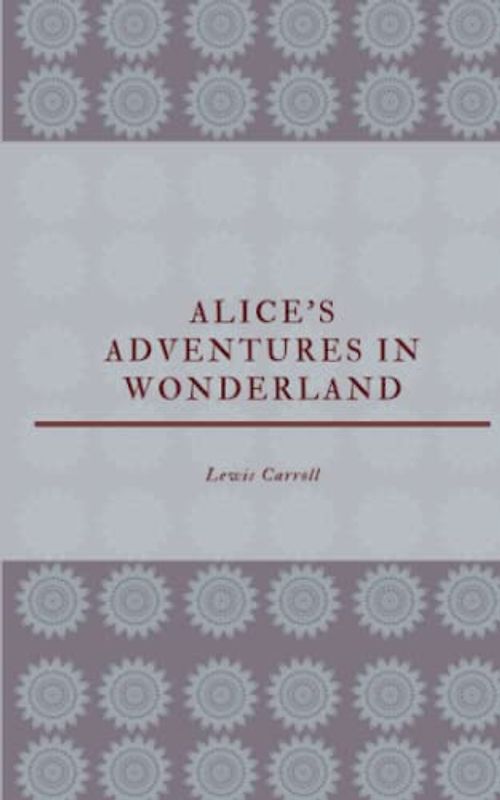 Alice’s Adventures in Wonderland