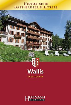 Historische Gast-Häsuer und Hotels Wallis