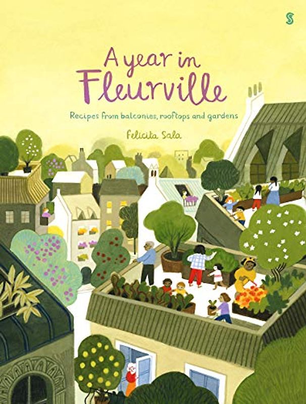 A Year in Fleurville: recipes from balconies, rooftops, and gardens