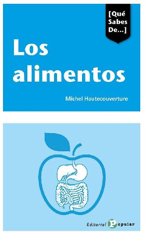 Los alimentos : ¿qué hace nuestro cuerpo con lo que comemos?