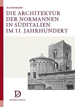 Die Architektur der Normannen in Süditalien im 11. Jahrhundert