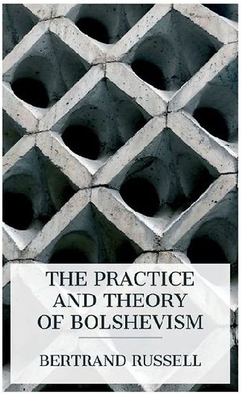 The Practice and Theory of Bolshevism