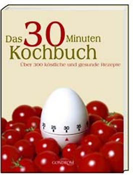 Das 30 Minuten Kochbuch