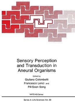 Sensory Perception and Transduction in Aneural Organisms