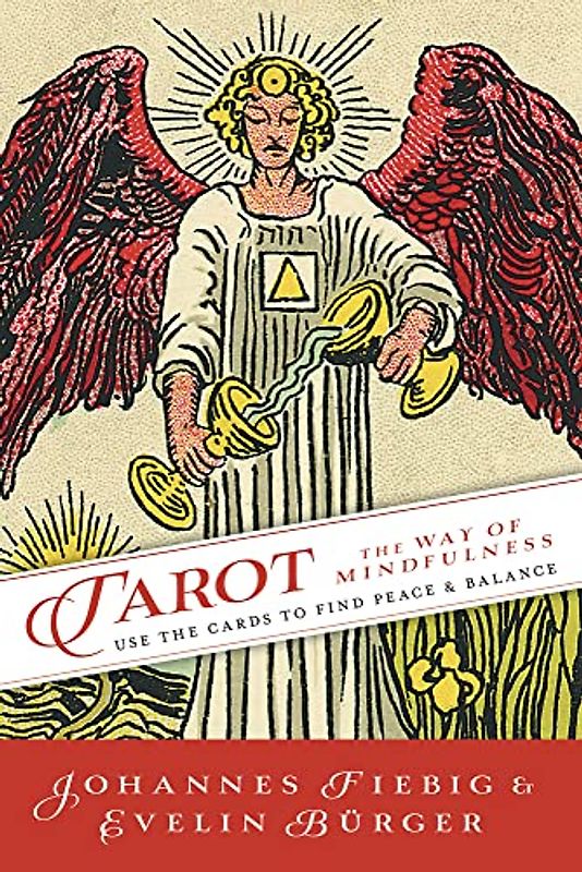 Tarot: The Way of Mindfulness: Use the Cards to Find Peace & Balance