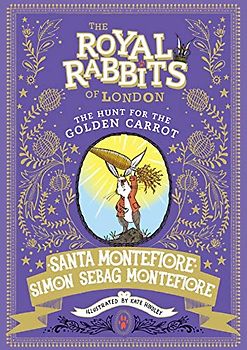Royal Rabbits of London: The Hunt for the Golden Carrot (The Royal Rabbits, Band 4)