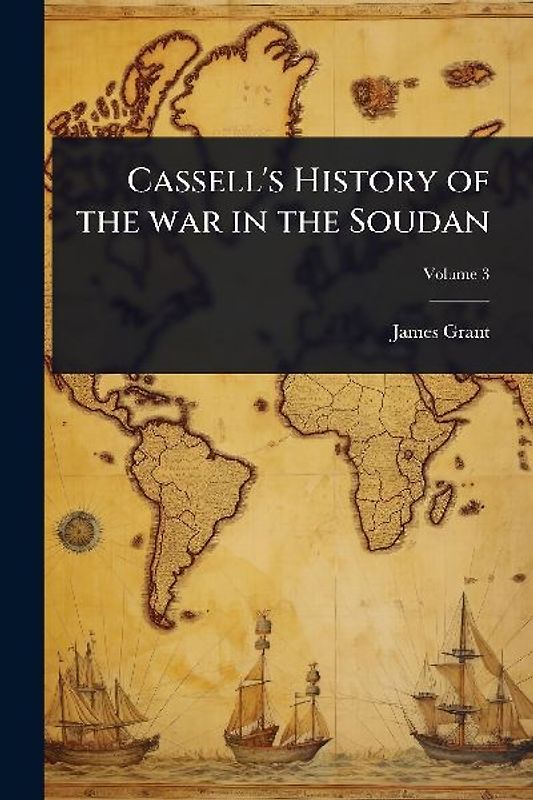 Cassell's History of the war in the Soudan