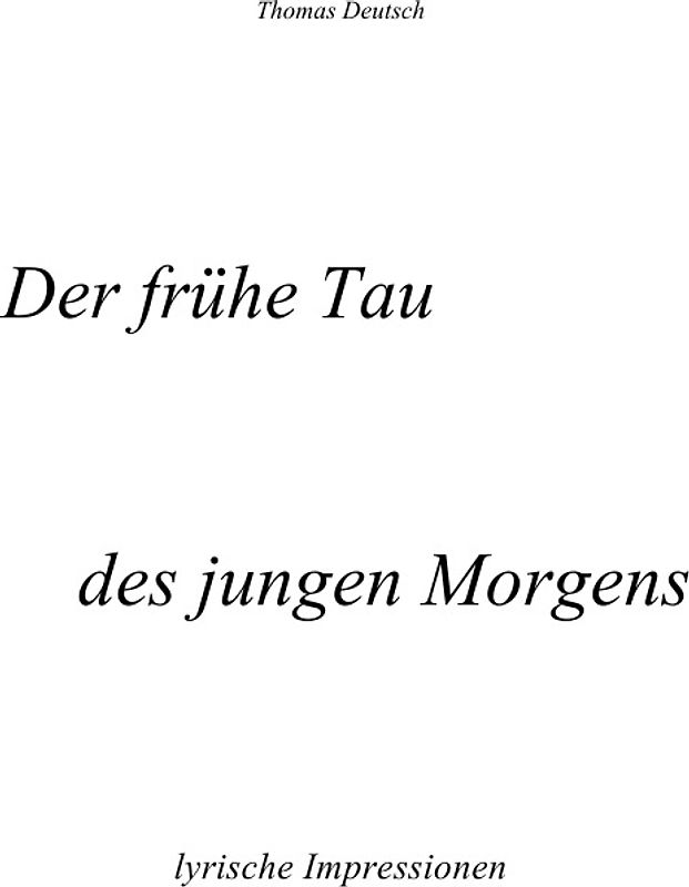 Der frühe Tau des jungen Morgens